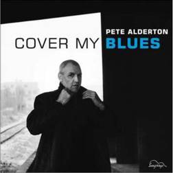 COVER MY BLUES PETE ALDERTON [CD] (Vinyl)